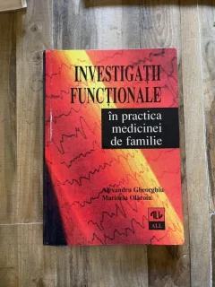 Alexandru Gheorghiu - Investigatii functionale in practica medicinei de familie
