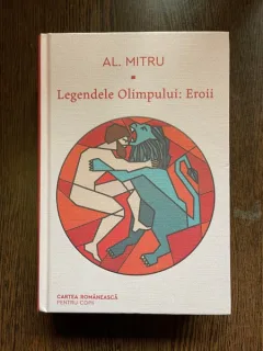 ALEXANDRU MITRU LEGENDELE OLIMPULUI EROII ZEII