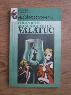 Alexandru O. Teodoreanu - Hronicul mascariciului Valatuc