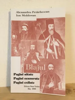 Alexandru Petarlecean, Ion Moldovan - Blajul. Pagini Uitate, Pagini Cenzurate, Pagini exilate.