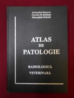 Alexandru Popescu - Atlas De Patologie. Radiologie Veterinara