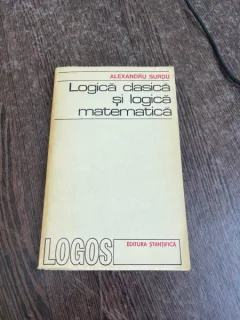 Alexandru Surdu - logica clasica si logica matematica