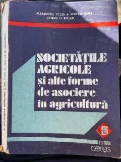 Alexandru Ticlea Societatile agricole si alte forme de asociere in agricultura