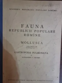 Alexandru V. Grossu Fauna RPR Mollusca Volumul III Fascicula 1 Gastropoda Pulmonata