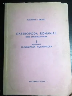 Alexandru V. Grosu - Gastropoda Romaniae. Ordo Stylommatophora. 3 Supraramiliile Clausiliacea Achatinacea