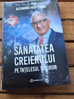 Alexandru Vlad Ciurea - Sanatatea creierului pe intelesul tutror