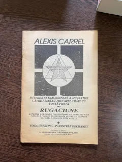 Alexis Carrel - Puterea extraordinara a aspiratiei catre absolut prin apel trait cu toata fiinta sau rugaciune