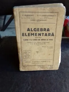 ALGEBRA ELEMENTARA PENTRU CLASA V-A LICEU DE BAIETI SI FETE - P. MARINESCU