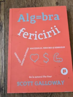 Algebra fericirii - Scott Galloway