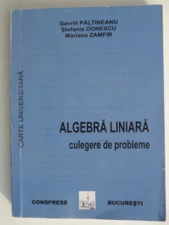 Algebra liniara. Culegere de probleme - Gavriil Paltineanu