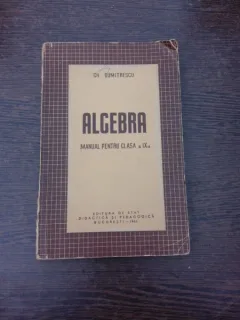 Algebra, manual pentru clasa a IX-a - Gh. Dumitrescu