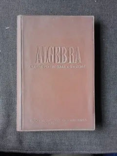 ALGEBRA, MANUAL PENTRU CLASA X-A REALA, 1961