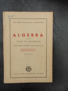 Algebra pentru clasa VI-a secundara - Gh. Dumitrescu si AL. Andronic