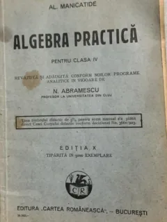 Algebra practica pentru clasa IV  - Al. Manicatide