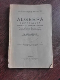 ALGEBRA SUPERIOARA PENTRU CLASA VIII SECTIA STIINTIFICA - N ABRAMESCU
