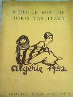 ALGERIE 1952 - MIREILLE MIAILHE, BORIS TASLITZKY  - ALBUM