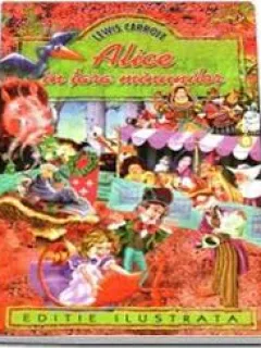 ALICE IN TARA MINUNILOR-LEWIS CARROLL