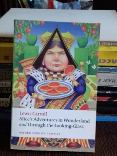 ALICE'S ADVENTURES IN WONDERLAND  AND THROUGH THE LOOKING - GLASS - LEWIS CARROLL (AVENTURILE LUI ALICE IN TARA MINUNILOR)