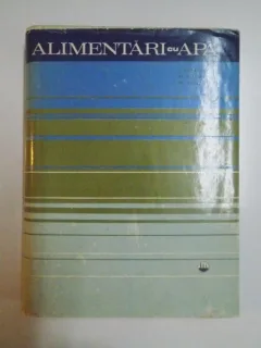 ALIMENTARI CU APA , EDITIA A II-A DE I. PASLARASU , N. ROTARU , M. TEODORESCU, 1970