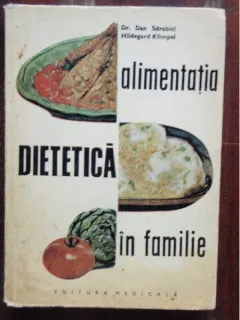 ALIMENTATIA DIETETICA IN FAMILIE - DAN SDROBICI