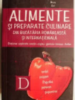 Alimente si Preparate Culinare din Bucataria Romaneasca si Internationala - Ana Maria Gal