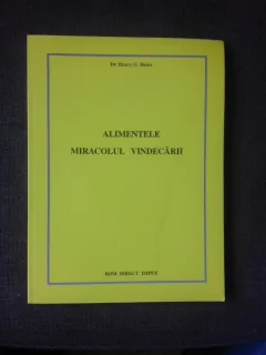 ALIMENTELE, MIRACOLUL VINDECARII - HENRY G. BIELER