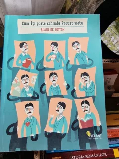 Allain de Botton - Cum iti poate schimba Proust viata