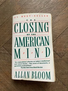 Allan Bloom The Closing of the American Mind