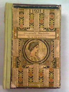 ALMANACH HACHETTE 1921 - PETITE ENCYCLOPEDIE POPULAIRE DE LA VIE PRATIQUE