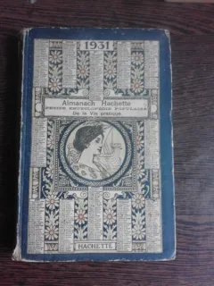 ALMANACH HACHETTE 1931 - PETITE ENCYCLOPEDIE POPULAIRE DE LA VIE PRATIQUE