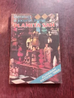 ALMANAH 1985. LITERATURA SI JOCURILE MINTII. PLANETA SAH