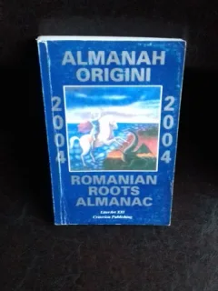ALMANAH ORIGINI - ROMANIAN ROOTS ALMANAC 2004
