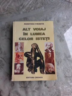 ALT VOIAJ IN  LUMEA CELOR ISTETI - ANASTASE FIRIMITA