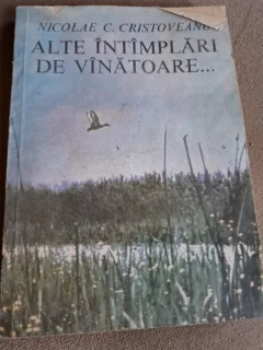 Alte intamplari de vanatoare - Nicolae C. Cristoveanu