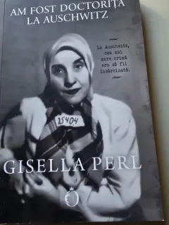 Am fost doctorita la Auschwitz - Gisella Perl