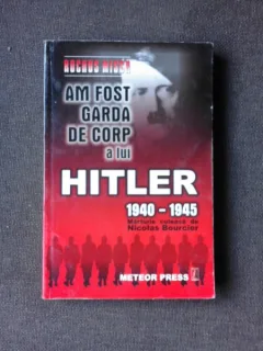 AM FOST GARDA DE CORP A LUI HITLER - ROCHUS MISCH