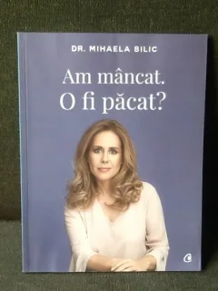 Am mancat. O fi pacat? - Dr. Mihaela Bilic
