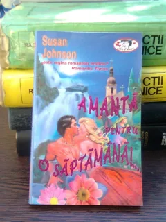 Amanta pentru o saptamana - Susan Johnson