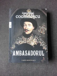 AMBASADORUL , IOAN MIHAI COCHINESCU