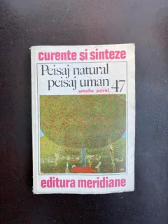 Amelia Pavel - Peisaj natural, peisaj uman