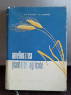 AMELIORAREA PLANTELOR AGRICOLE - A.S. POTLOG  VOL.2
