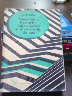 Amenajarea bazinelor hidrografice si a cursurilor de apa - Vasile Baloiu