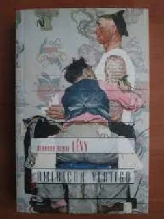 AMERICAN VERTIGO , BERNARD-HENRI LEVY