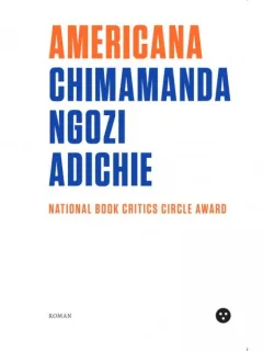 AMERICANA - CHIMAMANDA NGOZI ADICHIE  (TRADUCERE DE RADU SOROP)