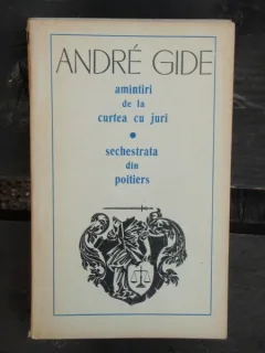 AMINTIRI DE LA CURTEA CU JURI - ANDRE GIDE