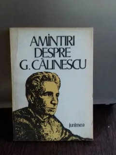 AMINTIRI DESPRE G. CALINESCU - ION NUTA