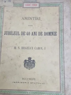 Amintiri despre jubileul de 40 ani de domnie a M.S. Regelui Carol I