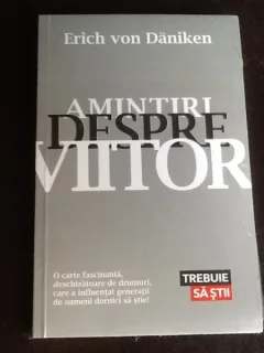 Amintiri despre viitor - Erich von Daniken