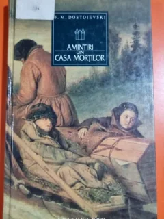 Amintiri din casa mortilor - Dostoievski