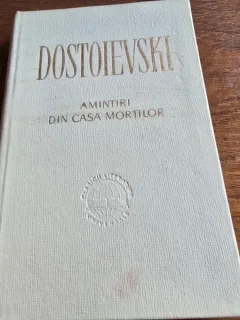 Amintiri din casa mortilor - Dostoievski